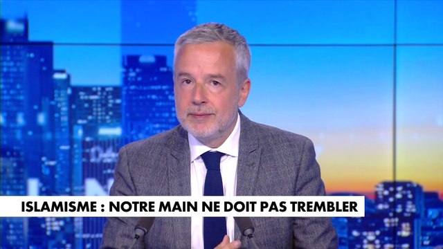 Le billet d'humeur de Romain Desarbres : «Islamisme : notre main ne doit pas trembler»