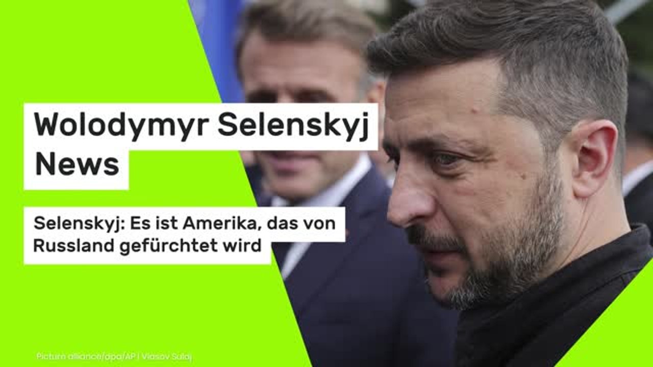 Wolodymyr Selenskyj News: Selenskyj: Es ist Amerika, das von Russland gefürchtet wird