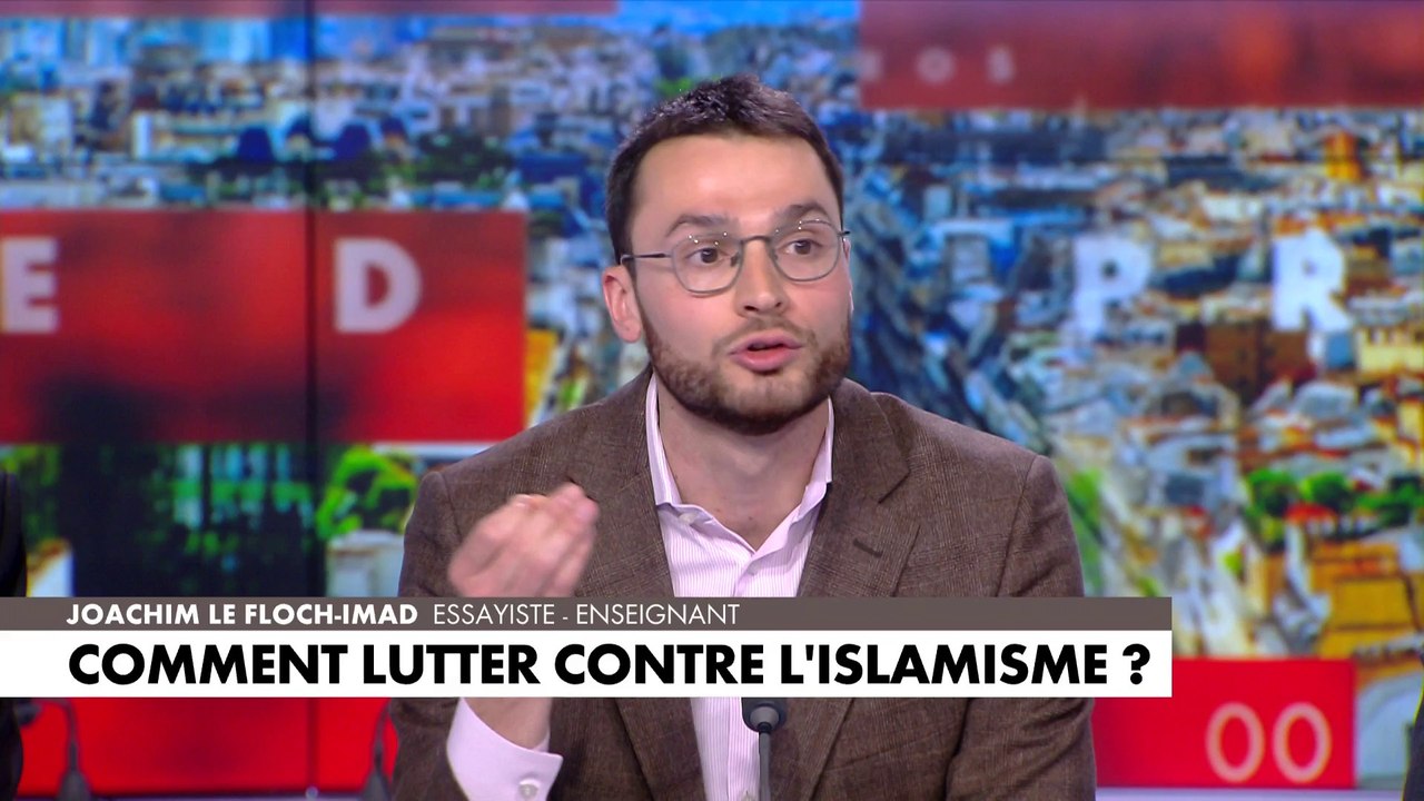 Joachim Le Floch-Imad : «Je me réjouis que l'on mette l'entrisme islamiste sur la place publique»
