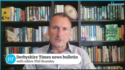 Derbyshire Times news bulletin 21st May
