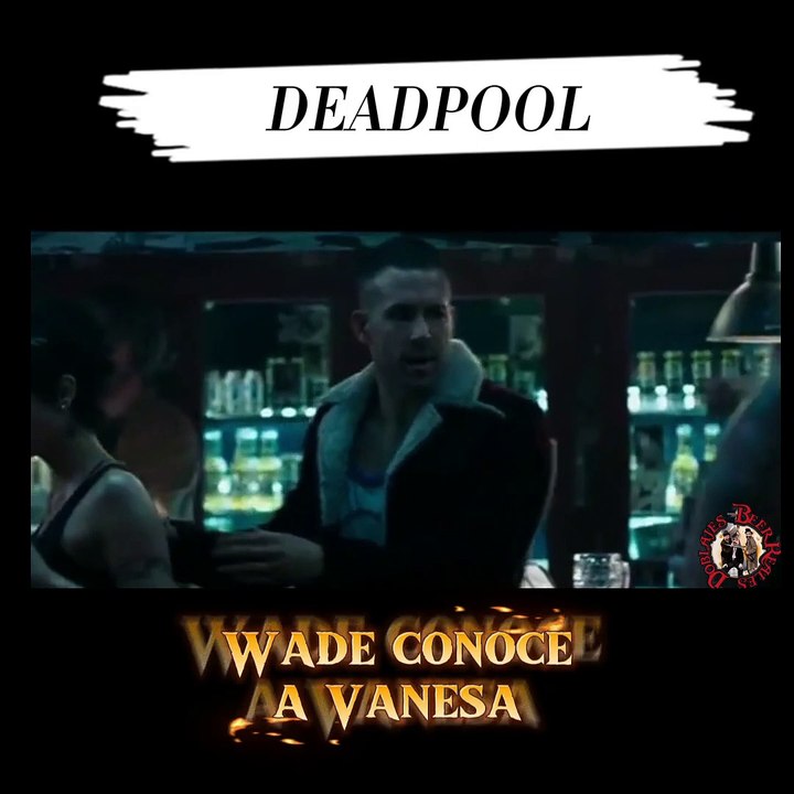 Deadpool. Wade conoce a Vanesa