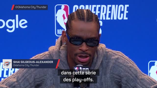 Thunder - Gilgeous-Alexander : “On savait qu’en persévérant, Minnesota craquerait”