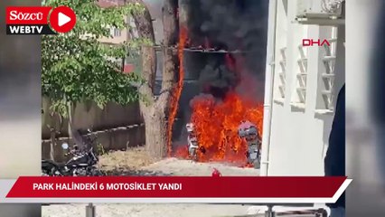 Park halindeki 6 motosiklet yandı