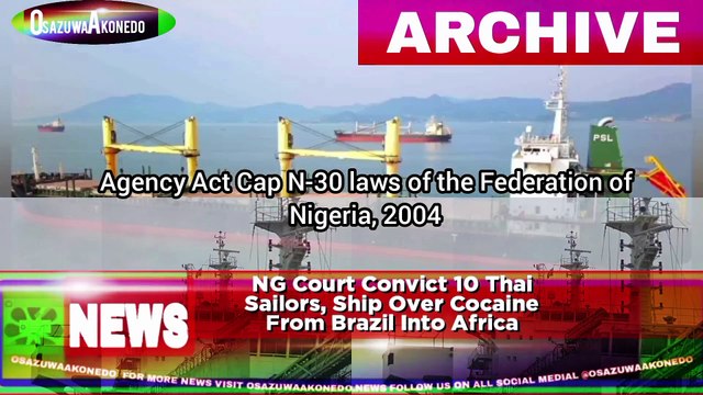 NG Court Convict 10 Thai Sailors, Ship Over Cocaine From Brazil Into Africa