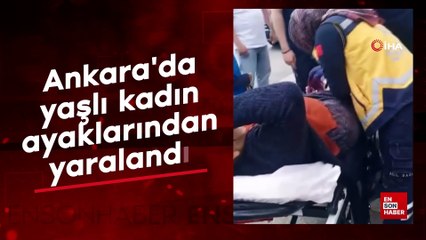 Ankara'da silahlı kavganın ortasında kalan yaşlı kadın ayaklarından yaralandı