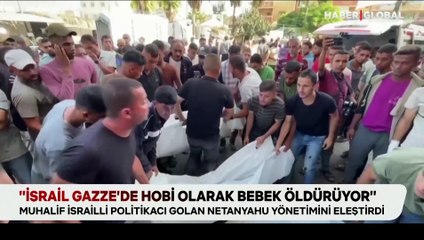Muhalif İsrailli politikacı Golan: Gazze’de hobi olarak bebek öldürüyorlar