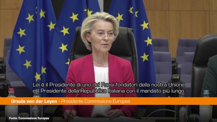 Von der Leyen "Mattarella punto di riferimento per l'Europa"