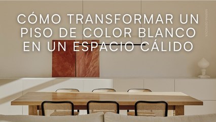 Transforma tu Piso Blanco en un Espacio Cálido y Acogedor 🏡
