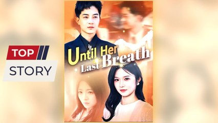 Until Her Last Breath full movie