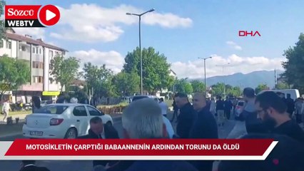 Motosikletin çarptığı babaannenin ardından torunu da öldü