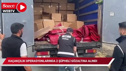 Bursa'da kaçakçılık operasyonlarında 2 şüpheli gözaltına alındı
