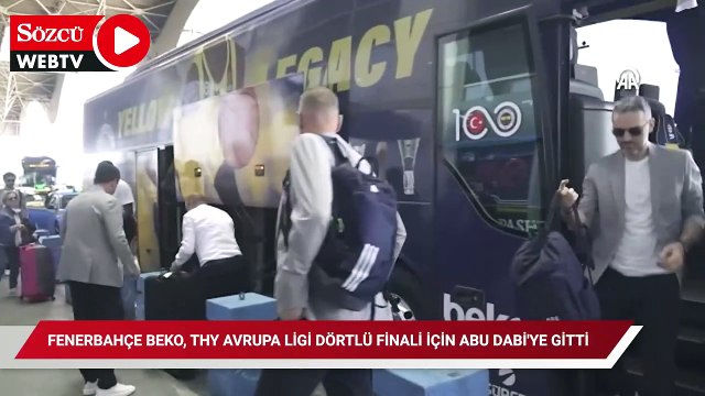 Fenerbahçe Beko, THY Avrupa Ligi Dörtlü Finali için Abu Dabi'ye gitti