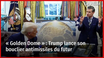 « Golden Dome » : Trump lance son bouclier antimissiles du futur
