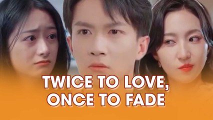 Twice To Love, Once To Fade