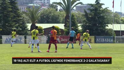 Futbol: 19 Yaş Altı Elit A Ligi'nde Fenerbahçe: 2 - Galatasaray: 2