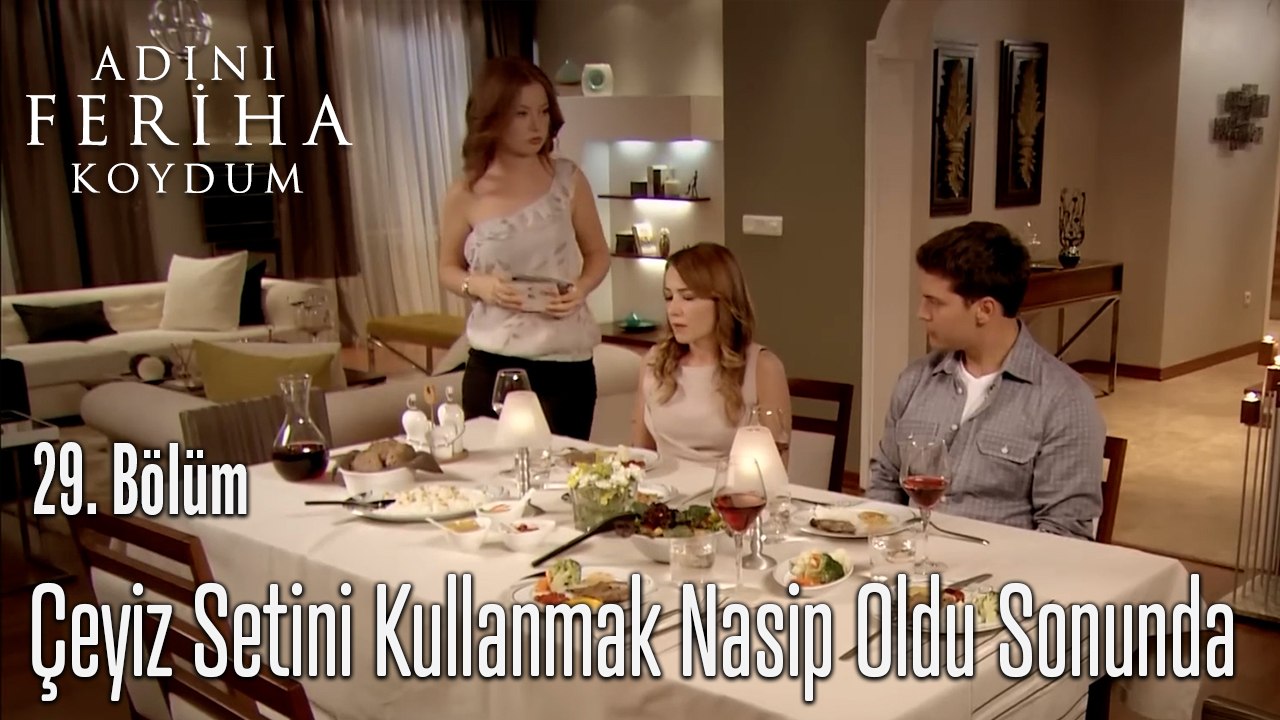 Çeyiz Setini Kullanmak Nasip Oldu Sonunda - Adını Feriha Koydum 29. Bölüm