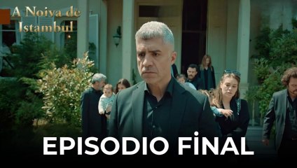 A Noiva de Istambul Episódio FİNAL