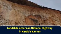 Landslide occurs on National Highway in Kerala’s Kannur