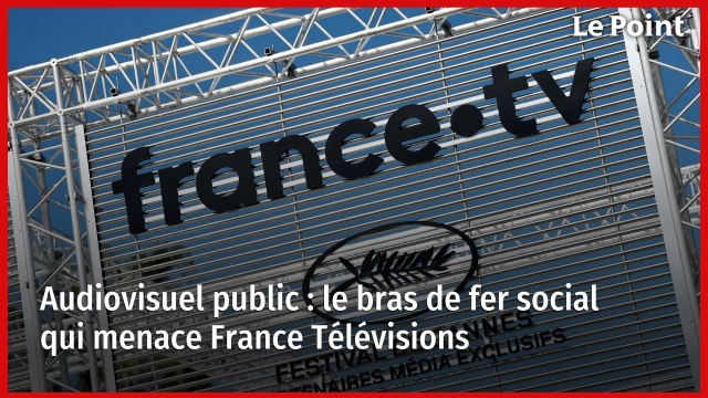 Audiovisuel public : le bras de fer social qui menace France Télévisions