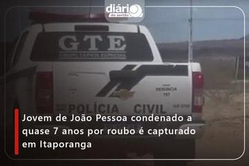 Jovem de João Pessoa condenado a quase 7 anos por roubo é capturado em Itaporanga