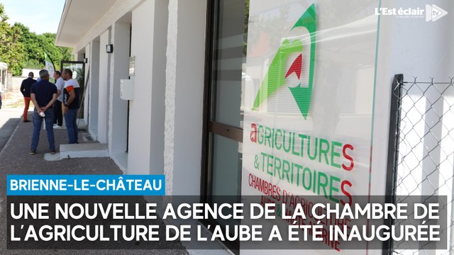 La Chambre d’agriculture de l’Aube a inauguré le 19 mai sa nouvelle agence à Brienne-le-Château