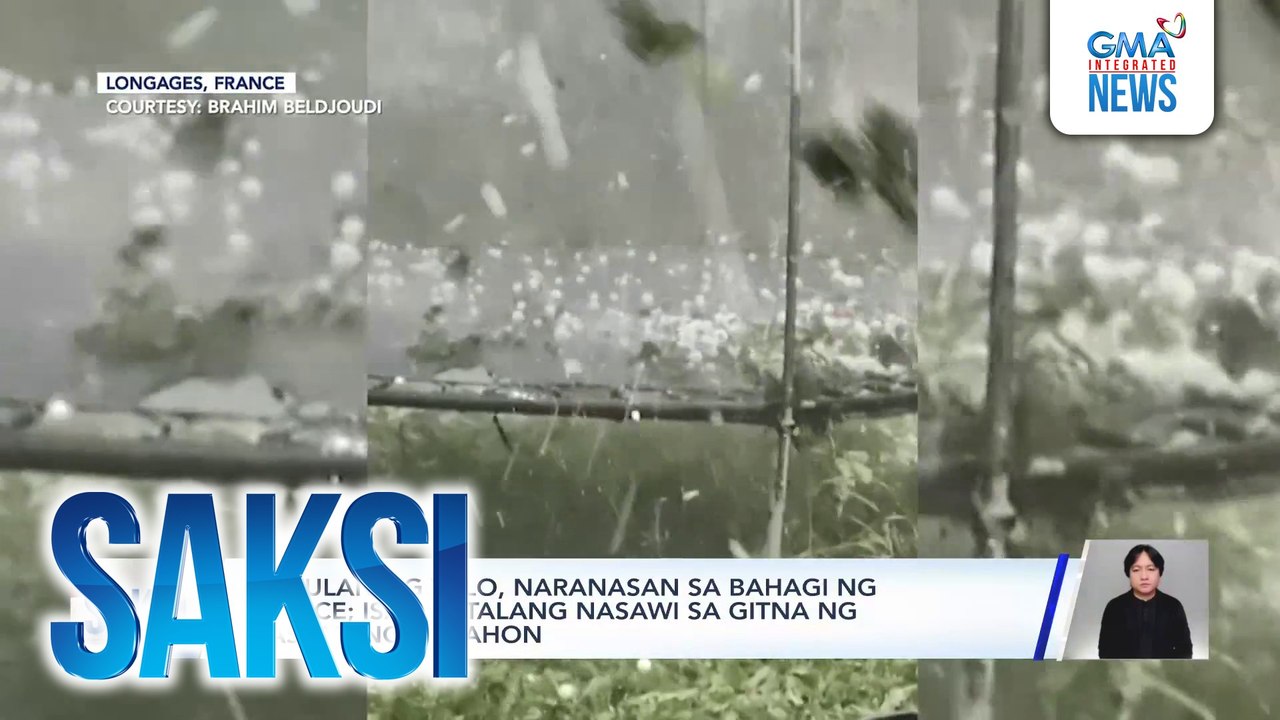 Pag-ulan ng yelo, naranasan sa bahagi ng France; isa, naitalang nasawi sa gitna ng masamang panahon | Saksi