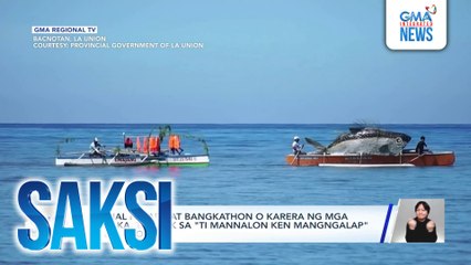 Fluvial parade at bangkathon o karera ng mga bangka, tampok sa "Ti Mannalon Ken Mangngalap" sa La Union | Saksi