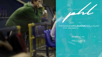 Paisagem Humana do Lugar   Episodio VIII   Pecente   teaser