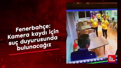 Fenerbahçe'den resmi açıklama: Kamera kaydı için suç duyurusunda bulunacağız