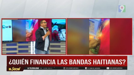 Debate: ¿Quién financia las bandas haitianas? | El Show del Mediodía