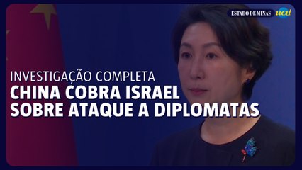 China pede ‘investigação completa’ após disparos do Exército israelense contra diplomatas
