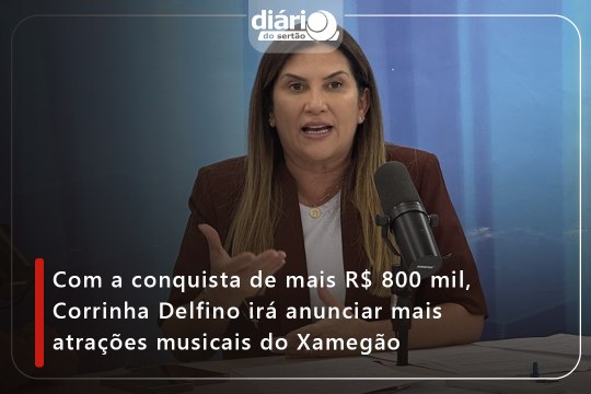 Com a conquista de mais R$ 800 mil, Corrinha Delfino irá anunciar mais atrações musicais do Xamegão