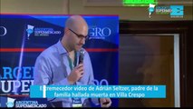 Estremecedor video de Adrián Seltzer, padre de la familia hallada muerta en Villa Crespo