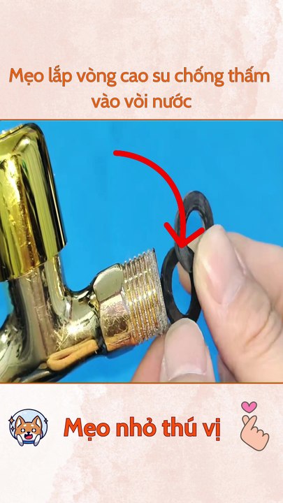 Mẹo lắp vòng cao su chống thấm vào vòi nước
