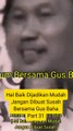 Baik Dijadikan Mudah,Jgn Dibuat Susah Part 31