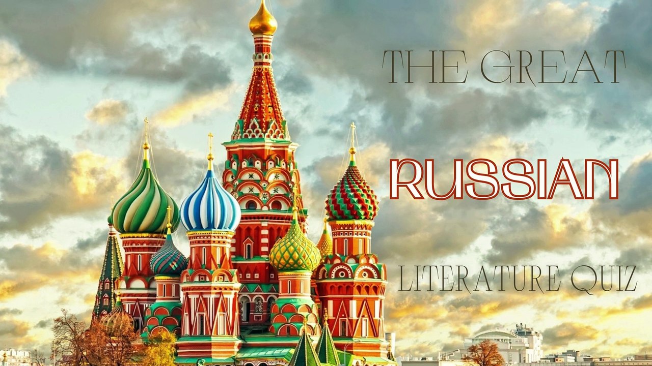 The Great Russian Literature Quiz