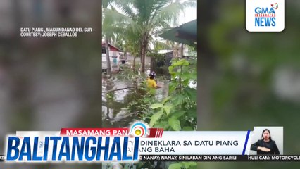 State of calamity, idineklara sa Datu Piang dahil sa malawakang baha | Balitanghali