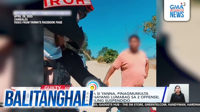Motorcycle vlogger na si Yanna, pinagmumulta ng LTO matapos mapatunayang lumabag sa 2 offense; lisensiya niya, mananatiling suspendido | Balitanghali