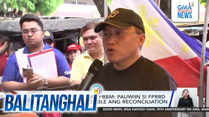 Sen. Bong Go kay PBBM - Pauwiin si FPRRD para maging posible ang reconciliation | Balitanghali