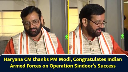 Haryana CM thanks PM Modi, Congratulates Indian Armed Forces on Operation Sindoor’s Success