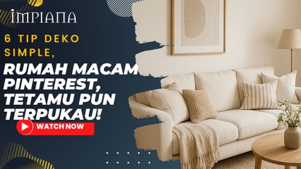 6 Tip Deko Simple, Rumah Macam Pinterest, Tetamu Pun Terpukau!