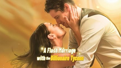 A Flash Marriage with the Billi... Tycoon - Full Movie