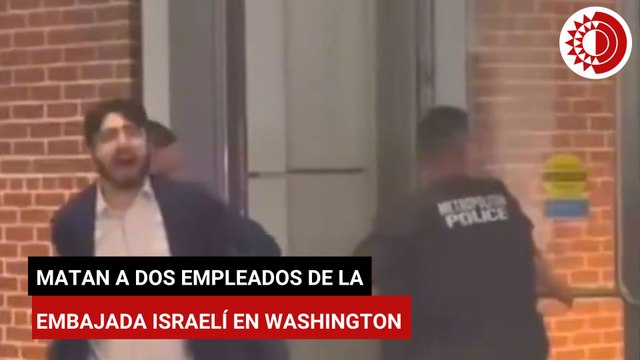 Matan a dos empleados de la embajada israelí en Washington