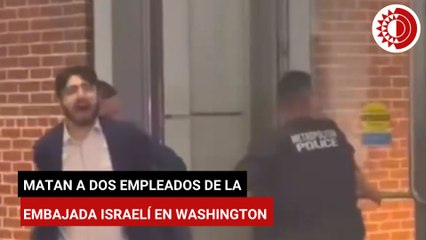 Matan a dos empleados de la embajada israelí en Washington