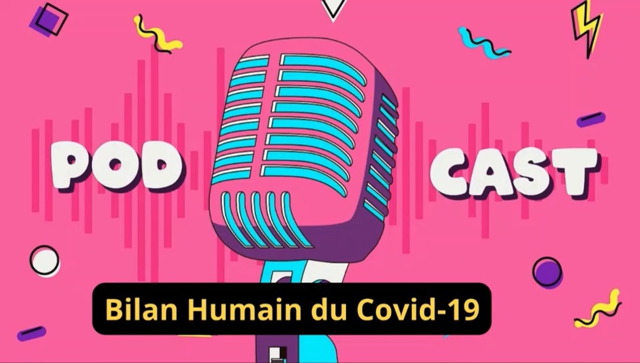 Bilan Humain du Covid 19dcast