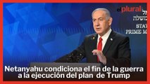 Netanyahu pone como condición el fin de la guerra la ejecución del 