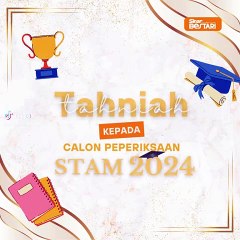 Tahniah kepada semua calon STAM 2024!