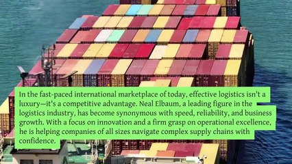 Neal Elbaum - Fast, Reliable Logistics Solutions That Drive Growth