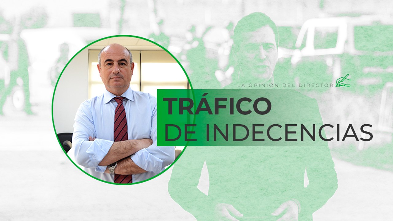 Esto ya no va de tráfico de influencias. Va de tráfico de indecencias