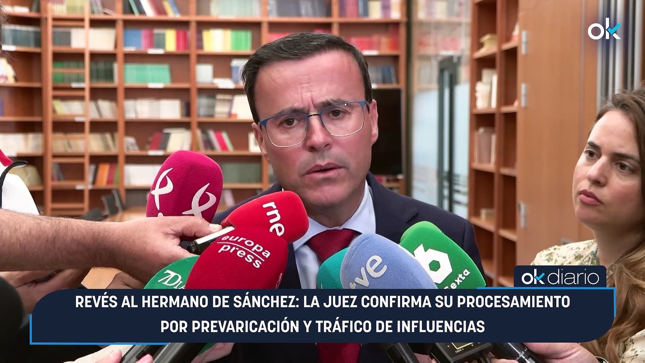 Revés al hermano de Sánchez la juez confirma su procesamiento por prevaricación y tráfico de influencias